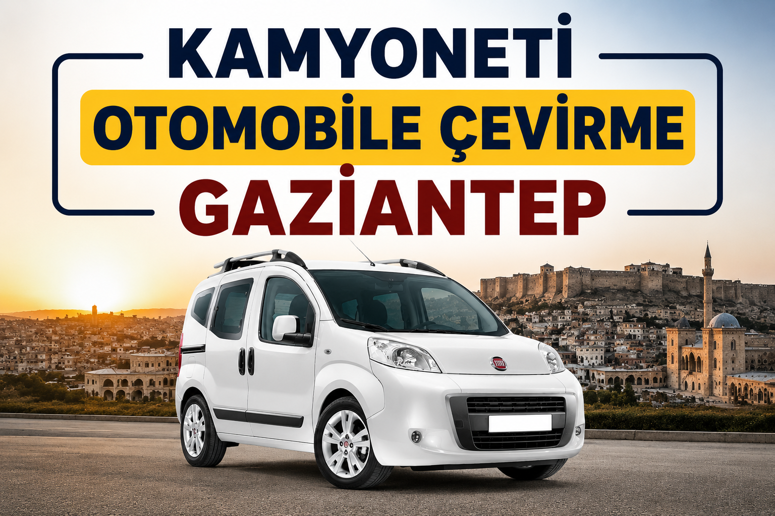 Kamyoneti Otomobile Çevirme Gaziantep